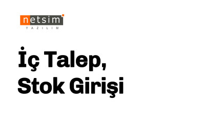 Ofisnet İç Talep ve Stok Girişi